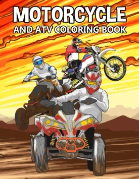 Motorcycle And ATVs Coloring Book: Motocross Dirt Bikes, Quads and All Terrain Four Wheelers - Off Road Vehicles Colouring Book for Kids and Adults Paperback  Large Print, December 9, 2020