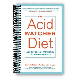 The Acid Watcher Diet: A 28-Day Reflux Prevention and Healing Program [Spiral-bound] Jonathan Aviv MD FACS Spiral-bound  January 24, 2017